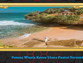 Pesona Wisata Korea Utara Pantai Tersembunyi