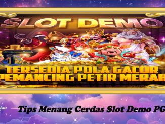 Tips Menang Cerdas Slot Demo PG Soft