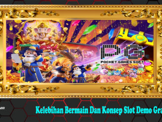 Kelebihan Bermain Dan Konsep Slot Demo Gratis