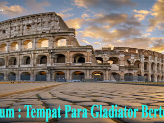 Koloseum : Tempat Para Gladiator Bertempur!